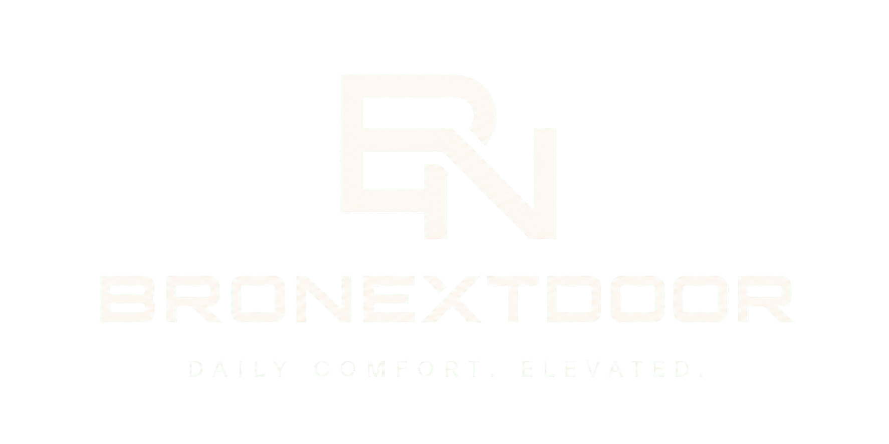 BRONEXTDOOR — Daily Comfort. Elevated.