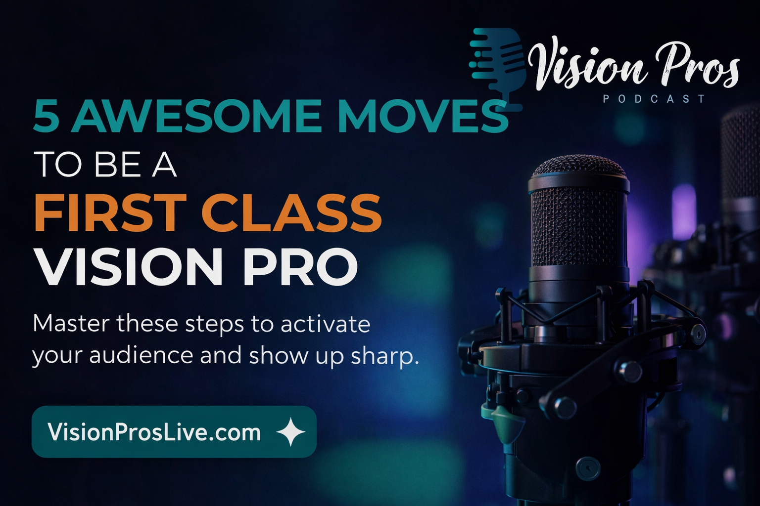 5 Awesome Moves to Be a First Class Vision Pro | Vision Pros Live