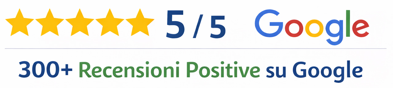 5/5 su Google - 300+ recensioni positive