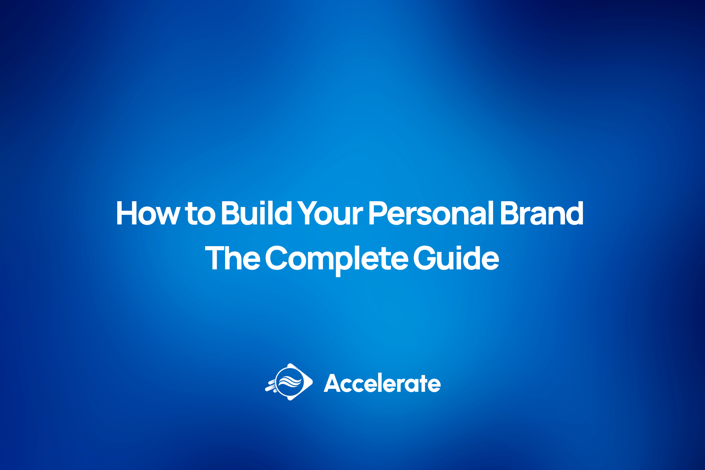 How to Build Your Personal Brand - The Complete Guide