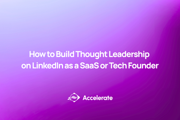 How to Build Thought Leadership on LinkedIn as a SaaS or Tech Founder