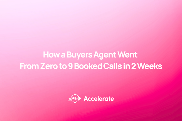 How a Buyers Agent Went From Zero to 9 Booked Calls in 2 Weeks