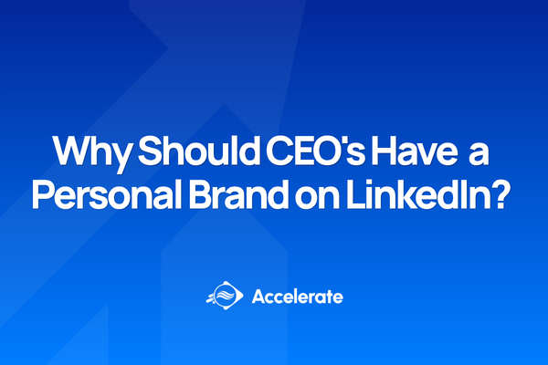 Why Should CEO's Have a Personal Brand on LinkedIn?