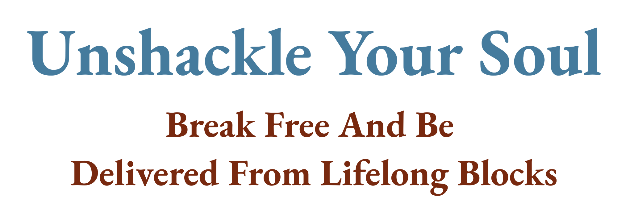 Unshackle Your Soul