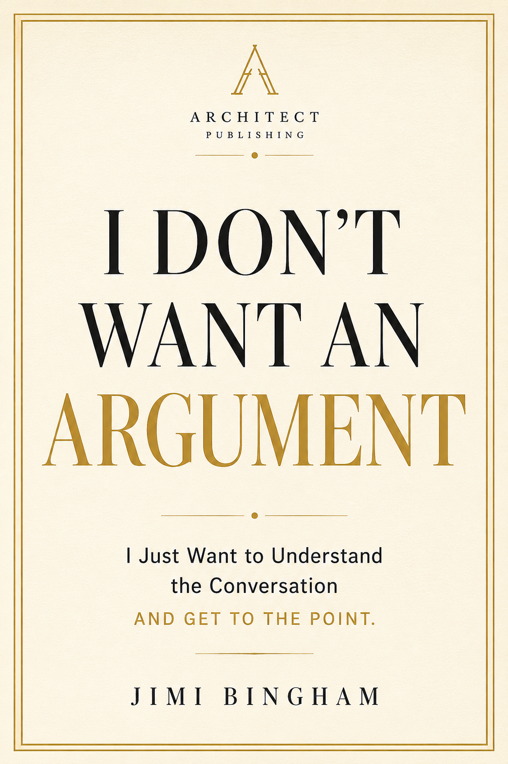 I Don’t Want An Argument Book Cover