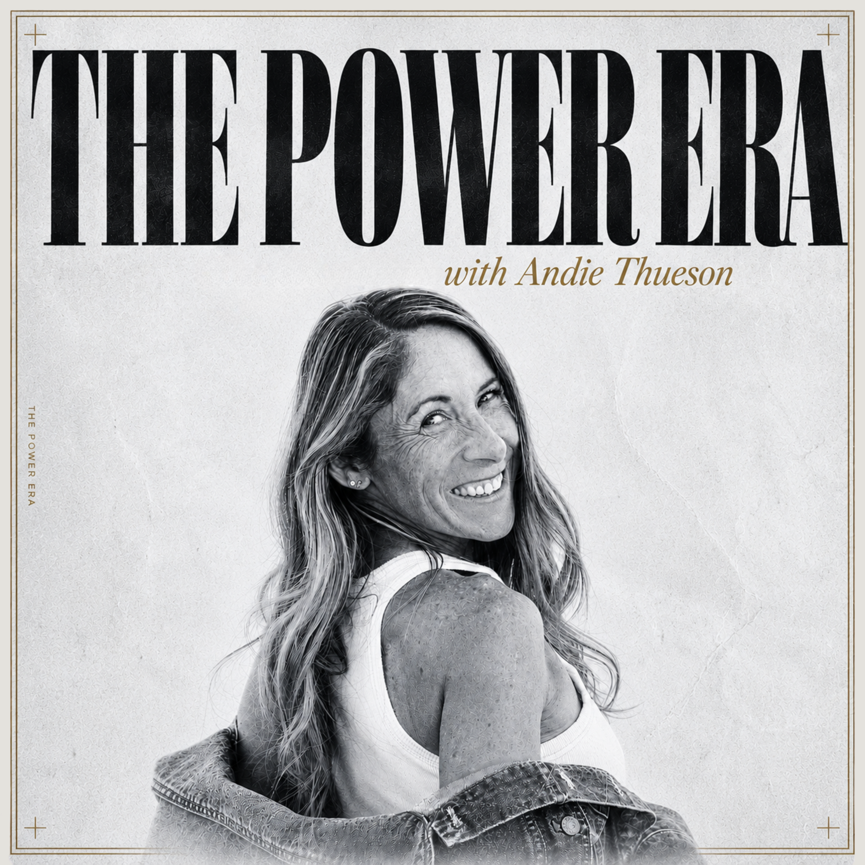 The Power Era Podcast with Andie Thueson