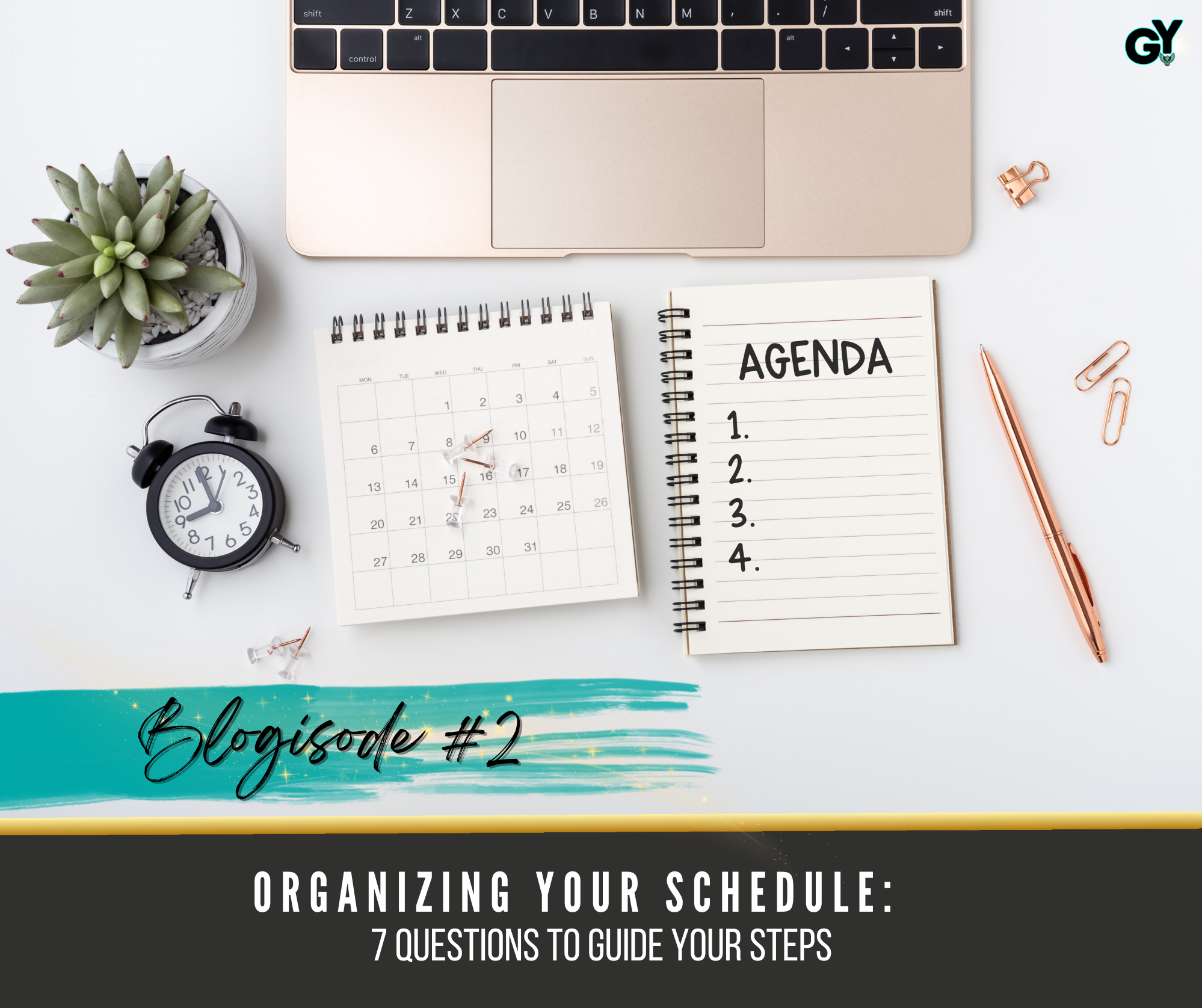 Blogisode 2 cover — Organizing Your Schedule
