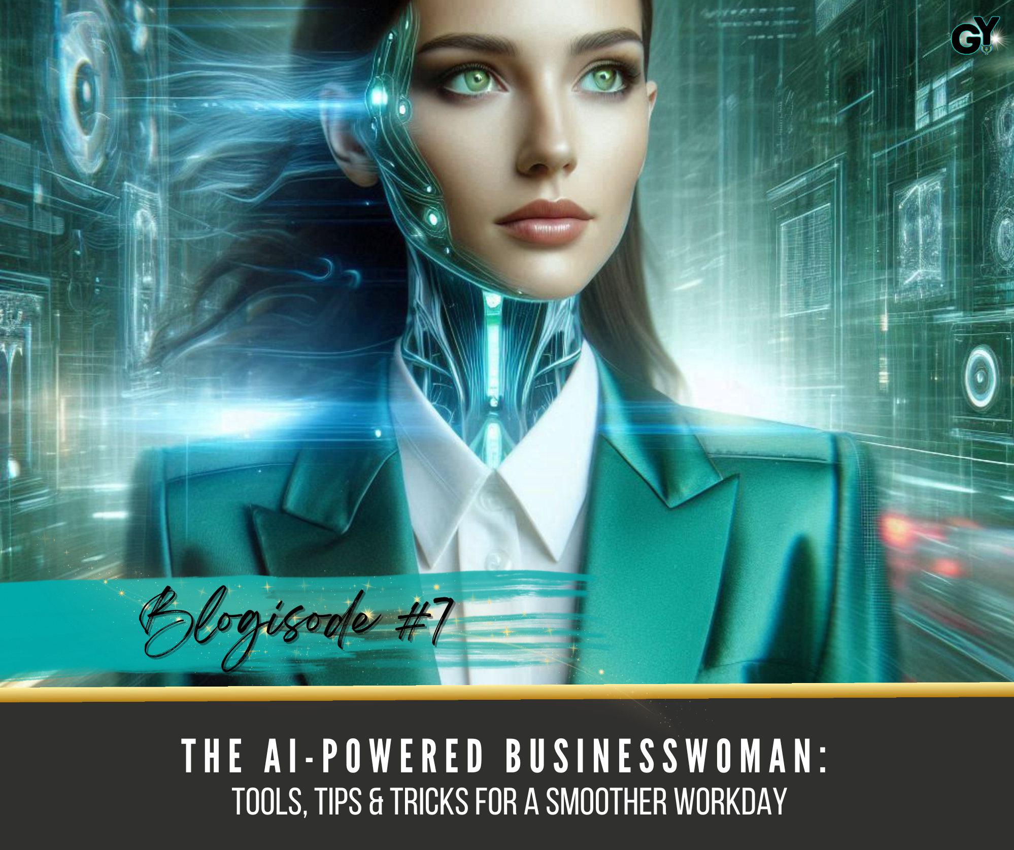 Blogisode 7 cover — The AI-Powered Businesswoman