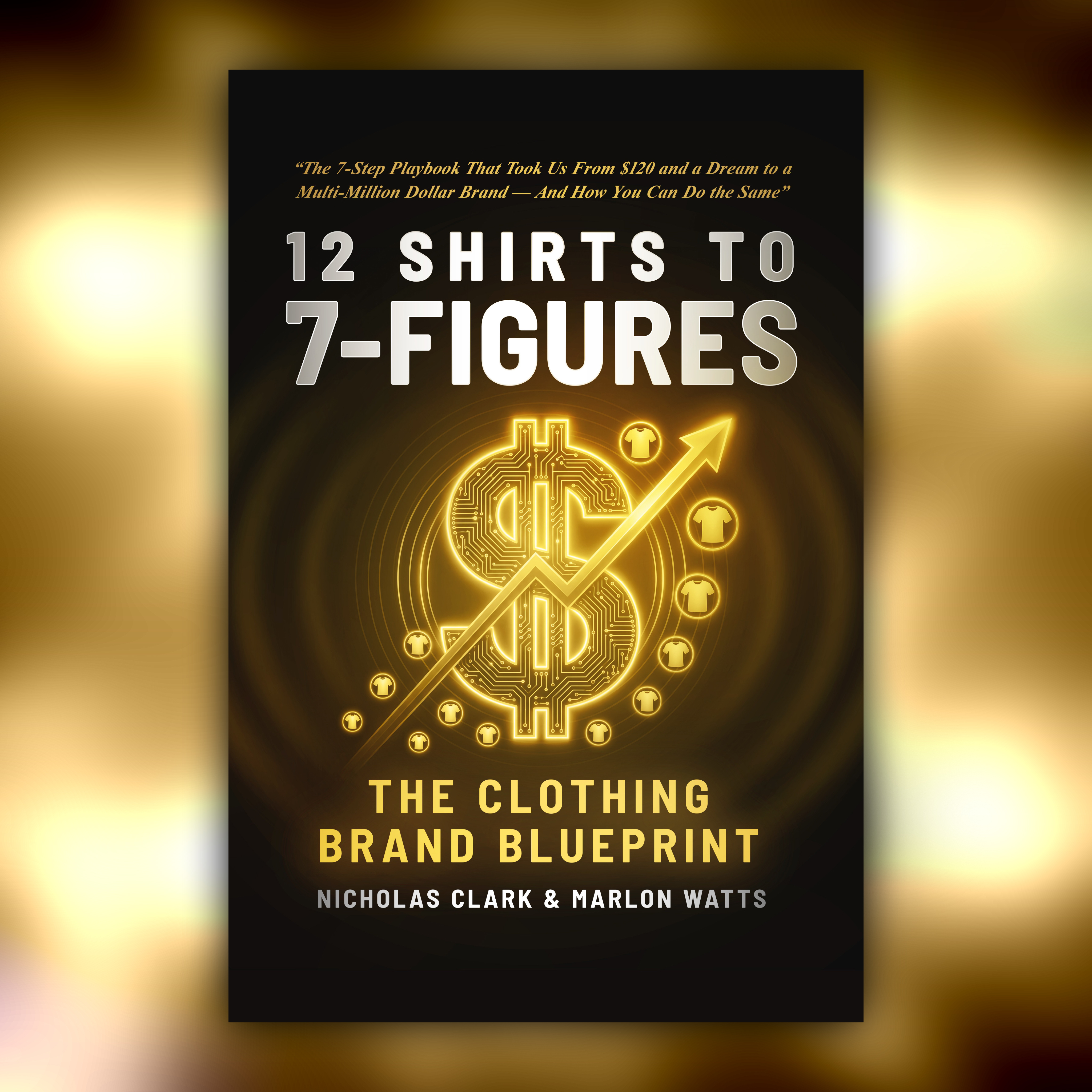 12 Shirts to 7-Figures