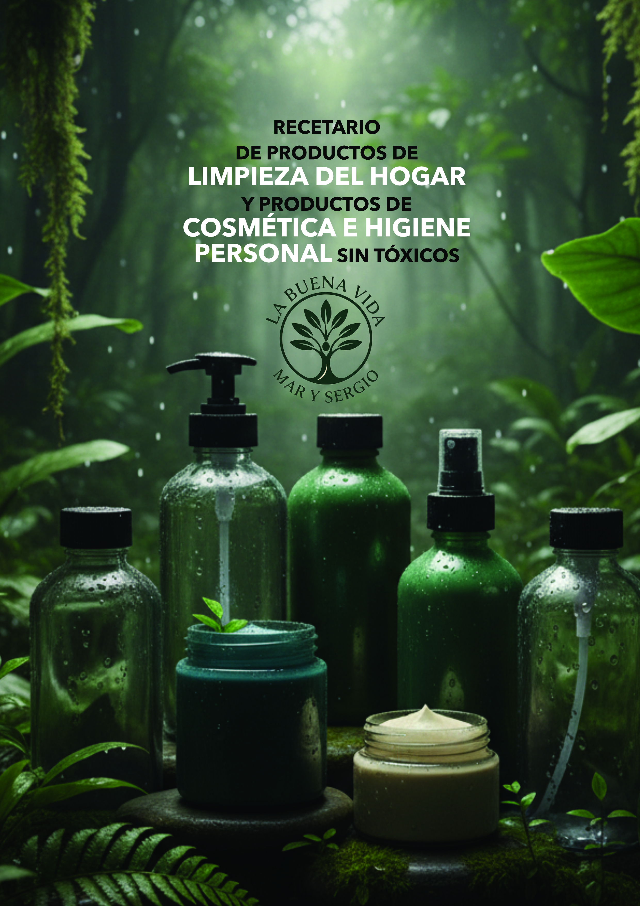 Recetario Definitivo de Cosmética Natural, Higiene Personal y Productos de Limpieza del Hogar sin tóxicos