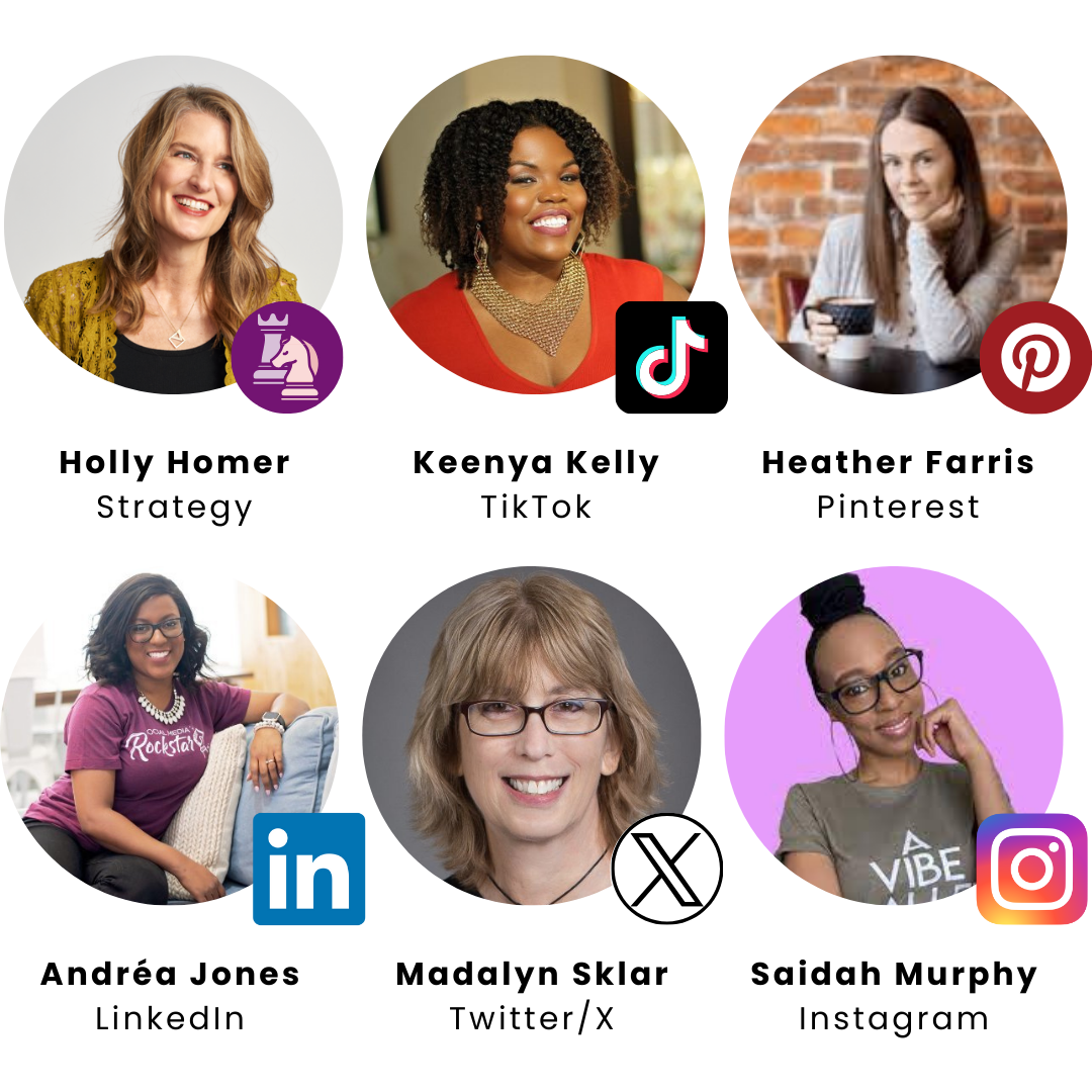 Headshots of contributors and icons of the topic they discuss. Holly Homer, strategy. Keenya Kelly, TikTok. Heather Farris, Pinterest. Andréa Jones, Linkedin. Madalyn Sklar, Twitter/X. Saidah Murphy, Instagram.