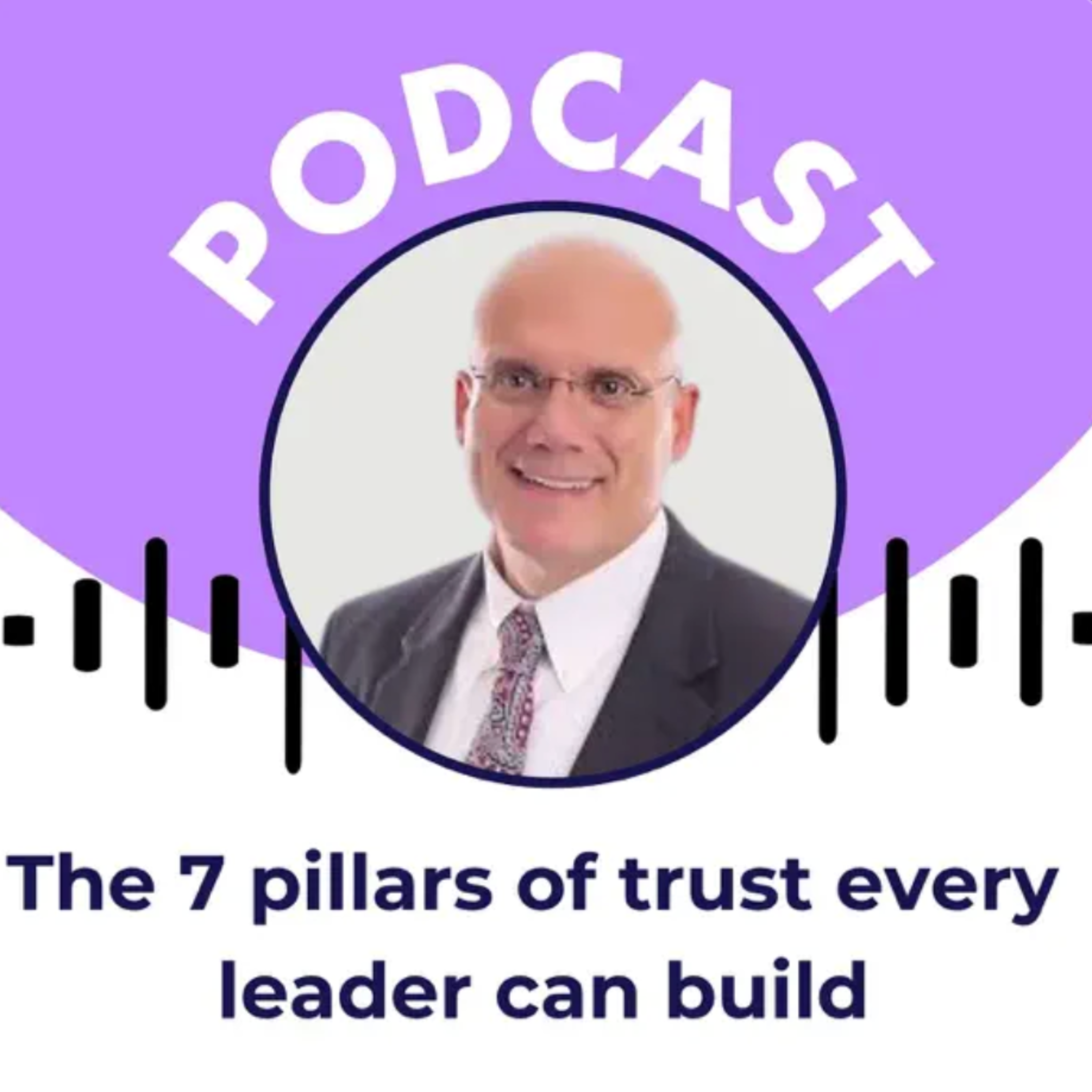 The 7 Pillars of Trust Every Leader Can Build — podcast cover