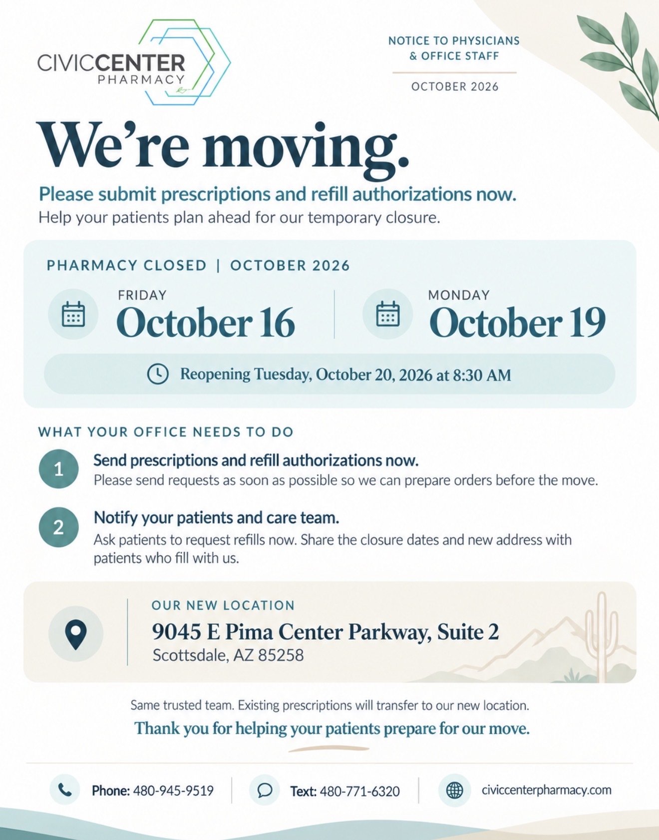 Civic Center Pharmacy is moving. Submit prescriptions and refill authorizations now and notify patients and care teams. Closed October 16 and October 19, 2026; reopening Tuesday, October 20, 2026 at 8:30 AM. New location: 9045 E Pima Center Parkway, Suite 2, Scottsdale, AZ 85258. Existing prescriptions will transfer to the new location. Phone: 480-945-9519. Text: 480-771-6320.