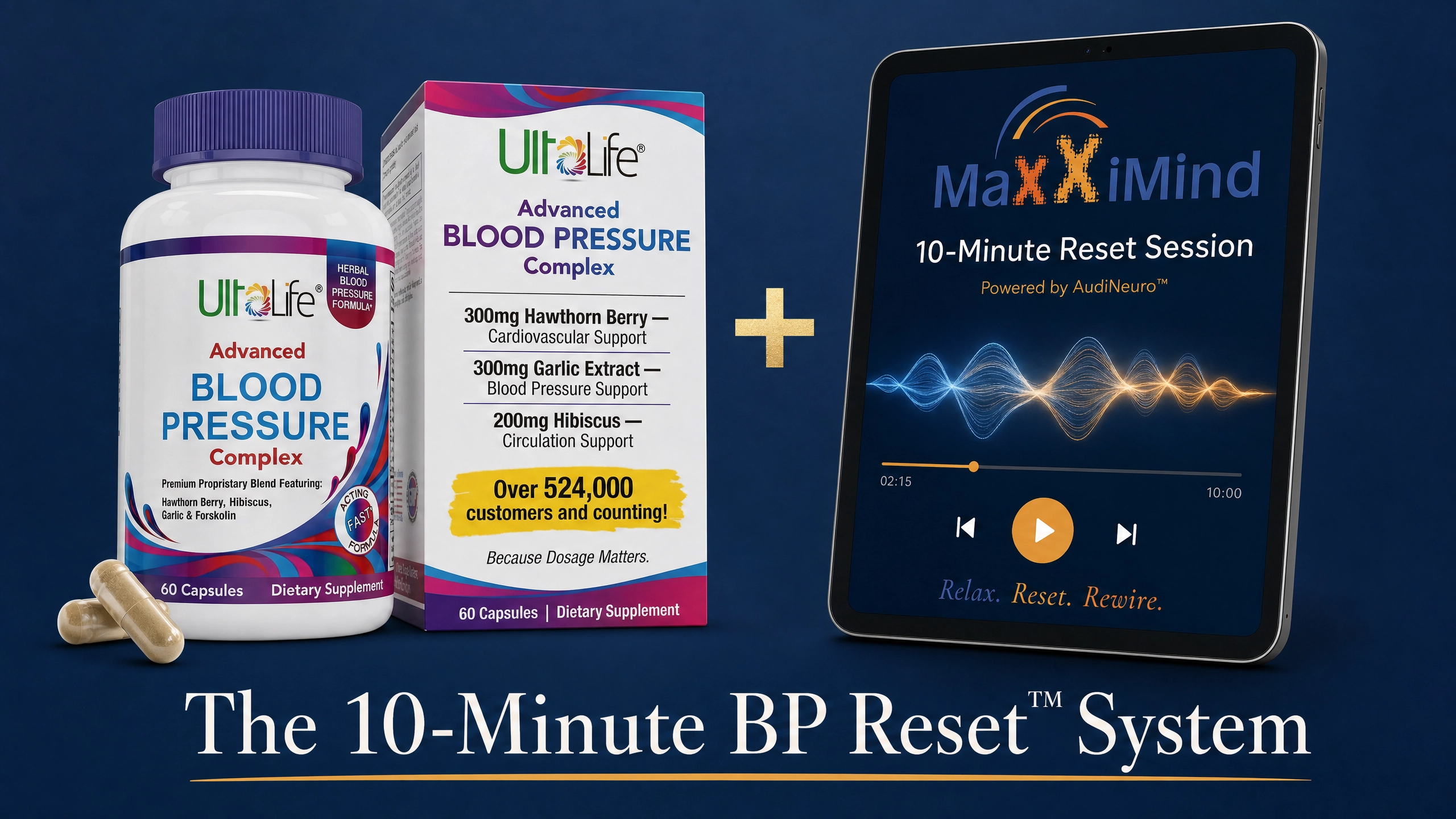 The 10-Minute BP Reset™ System — ULTALIFE Advanced Blood Pressure Complex + MaxxiMind AudiNeuro Reset