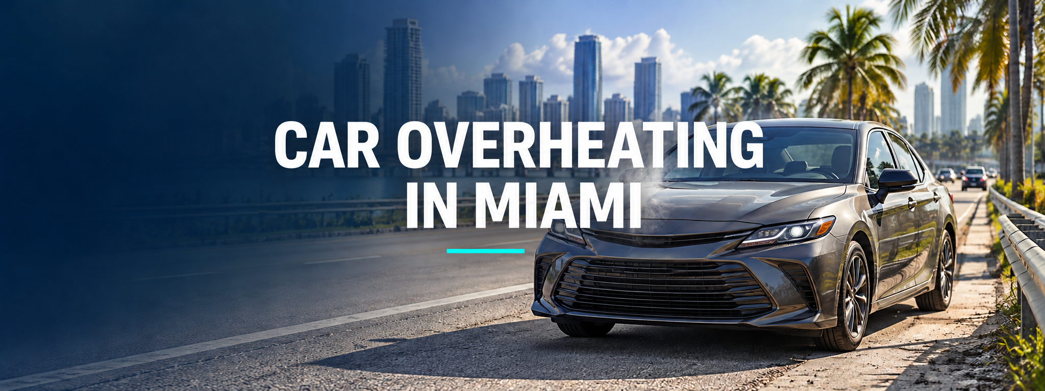 Car Overheating in Miami: What to Do, Causes and Repair Costs