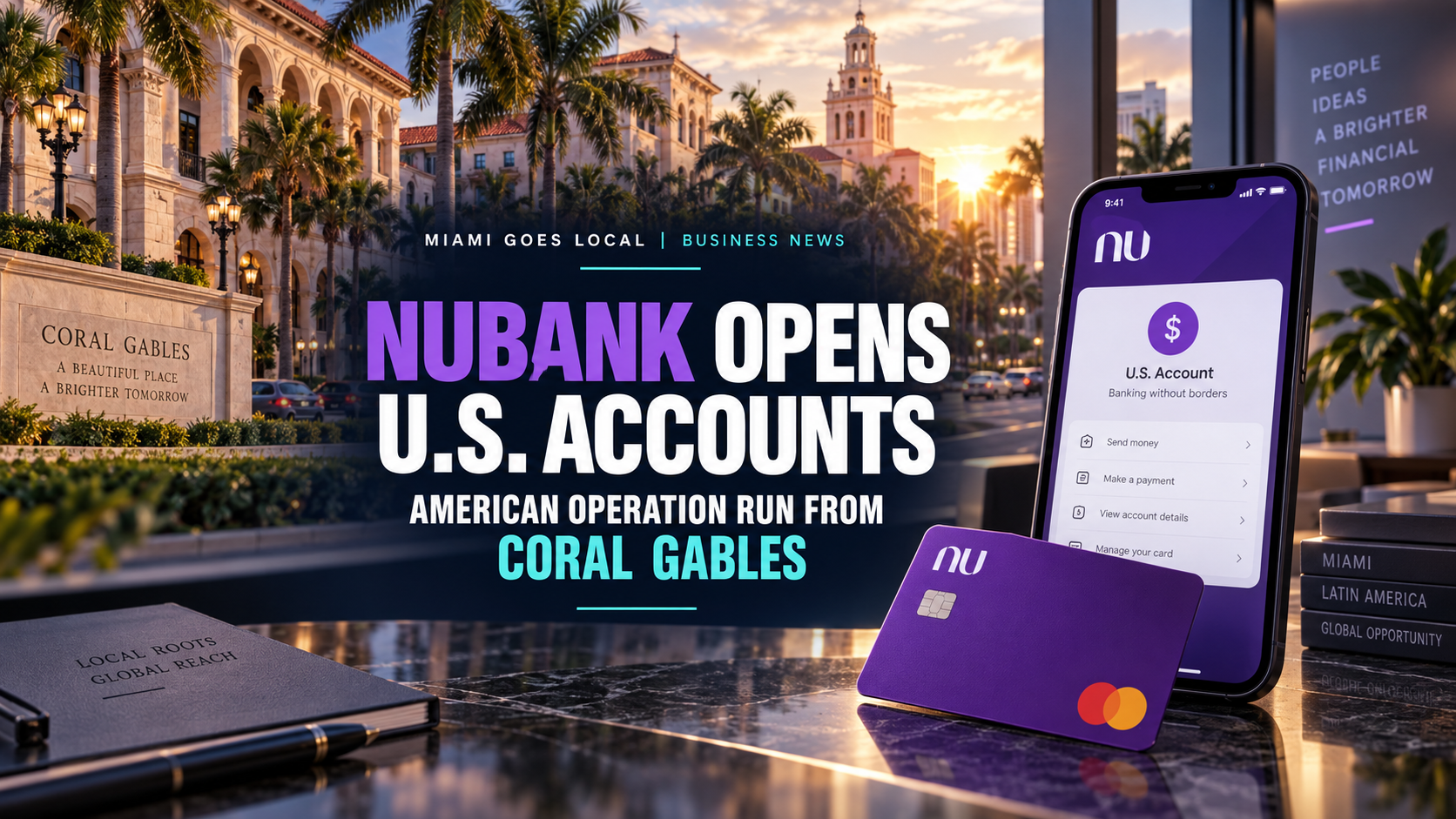 Nubank Opens U.S. Accounts, With Its American Operation Run From Coral Gables