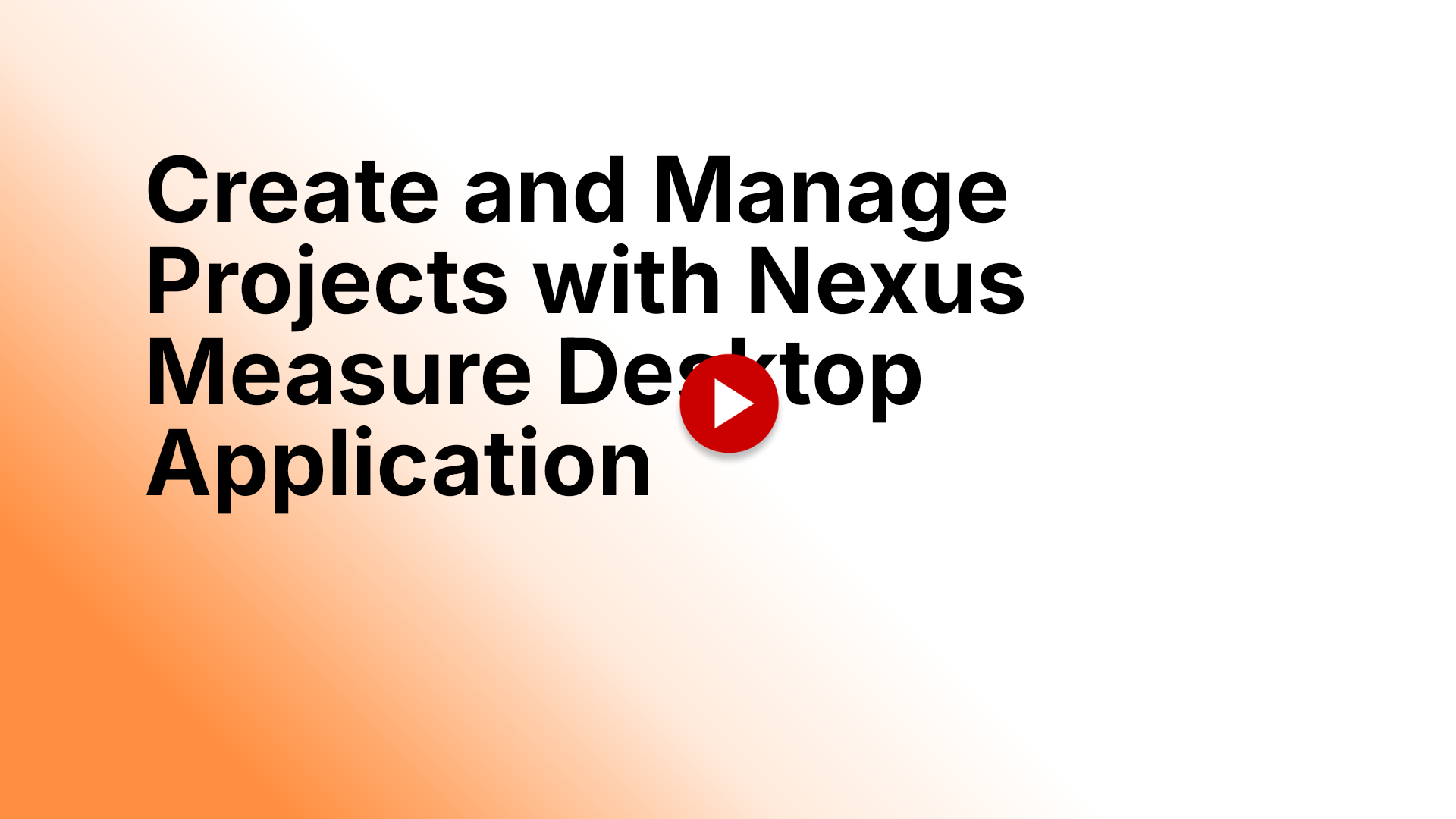 Create and Manage Projects With Nexus Measure Desktop guide overview screenshot