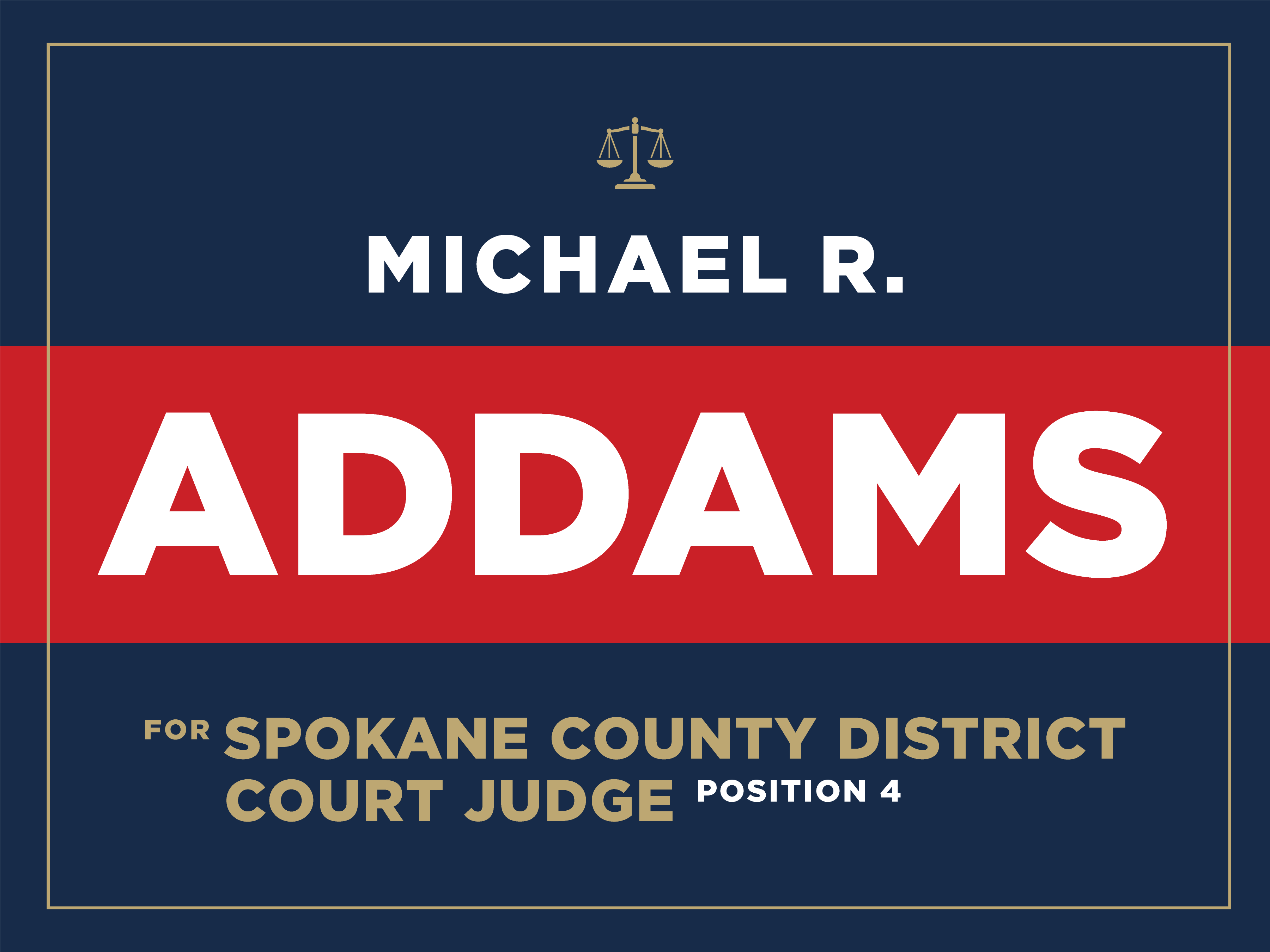 Michael R Addams for Spokane County District Court Judge
