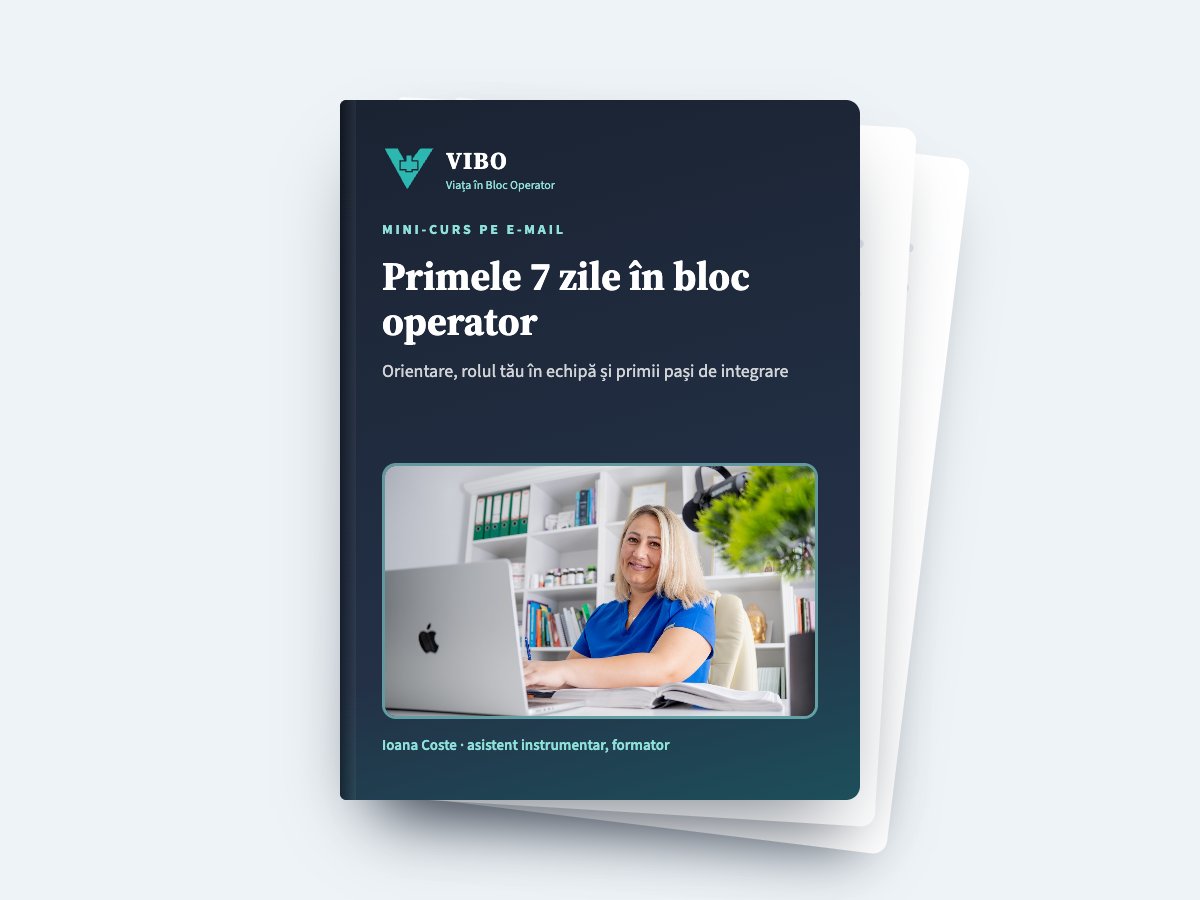 Mini-curs gratuit: primele 7 zile în bloc operator