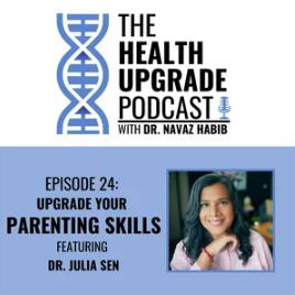 The Health Upgrade Podcast, Episode 24 featuring Dr. Julia Sen