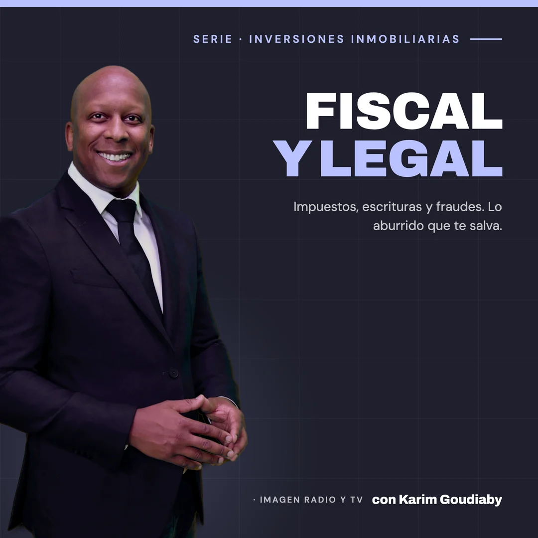 Serie Fiscal y legal — Inversiones Inmobiliarias con Karim Goudiaby