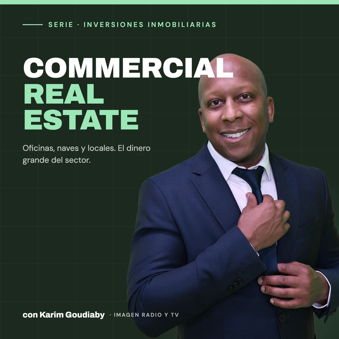 Serie Commercial Real Estate — Inversiones Inmobiliarias con Karim Goudiaby