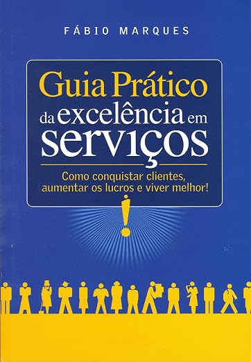 Capa do livro Guia Prático da Excelência em Serviços, de Fábio Marques
