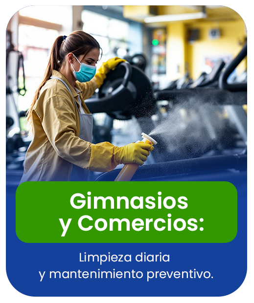 Gmnasios y comercios:impieza diaria y mantenimiento preventivo