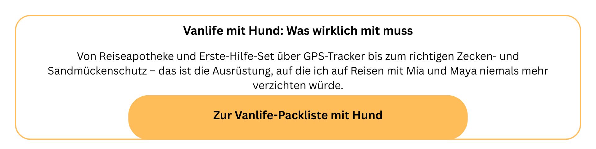 Interne Verlinkung zur Vanlife-Packliste mit Hund – Ausrüstung für Reisen mit Hund im Camper mit Reiseapotheke, GPS-Tracker, Erste-Hilfe-Set sowie Zecken- und Sandmückenschutz.