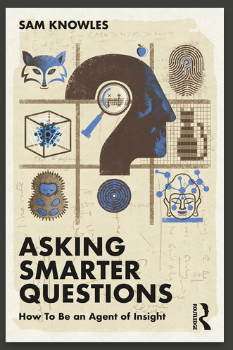 Picture of book cover 'Asking Smarter Questions' by Sam Knowels
