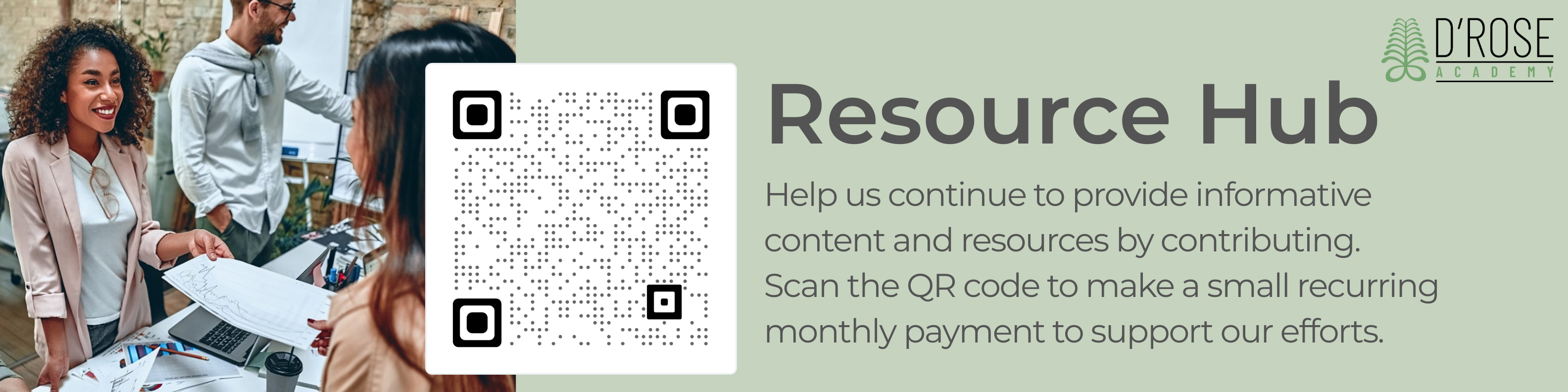 DRose branded banner with QR code with text reading ' Help us continue to provide informative content and resources by contributing. Scan the QR code to make a small recurring monthly payment to support our efforts.