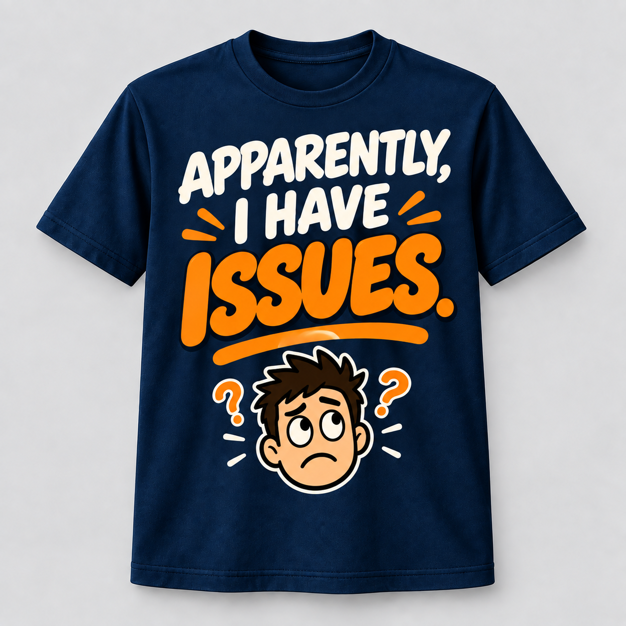 Apparently, I Have Issues Tee