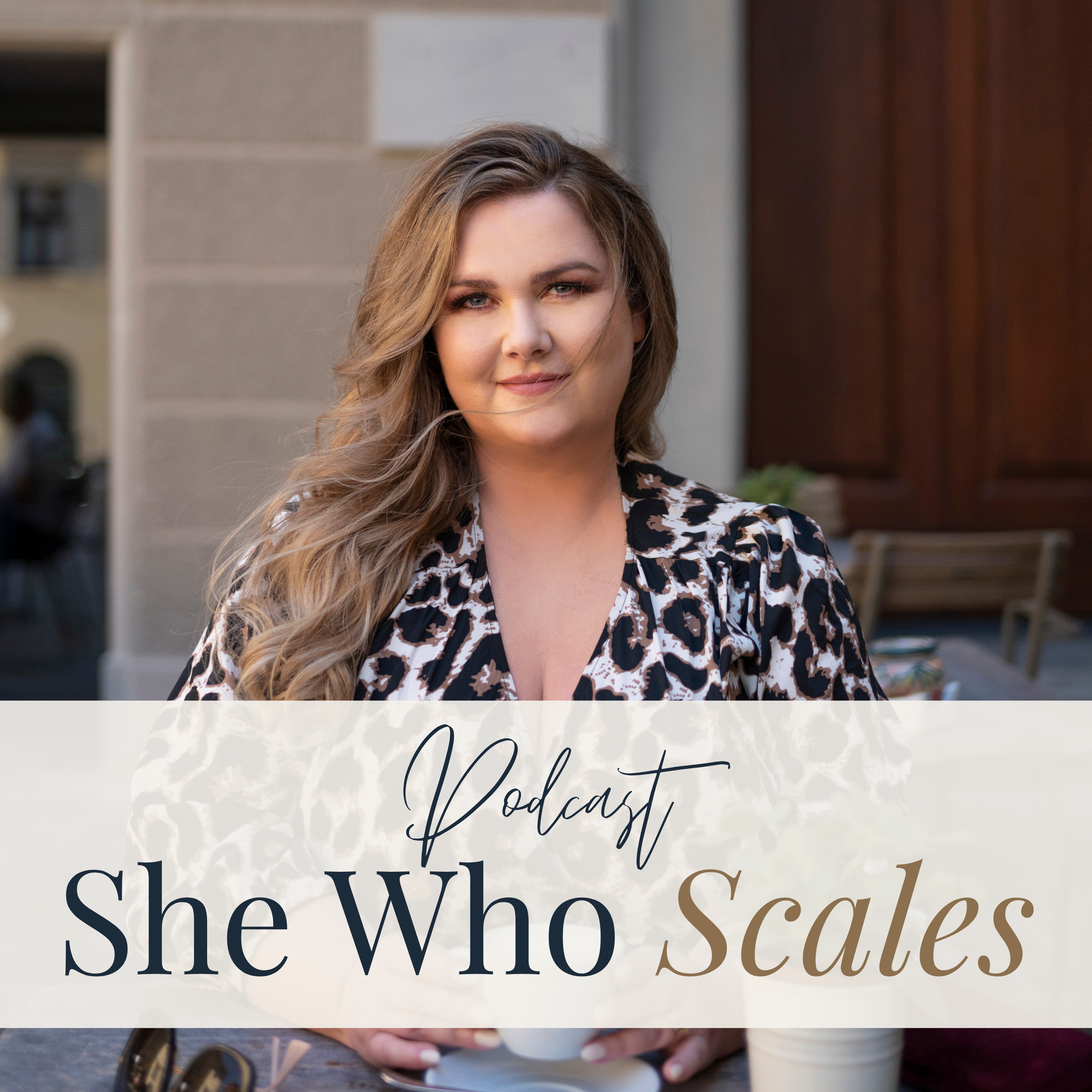 The She Who Scales Podcast