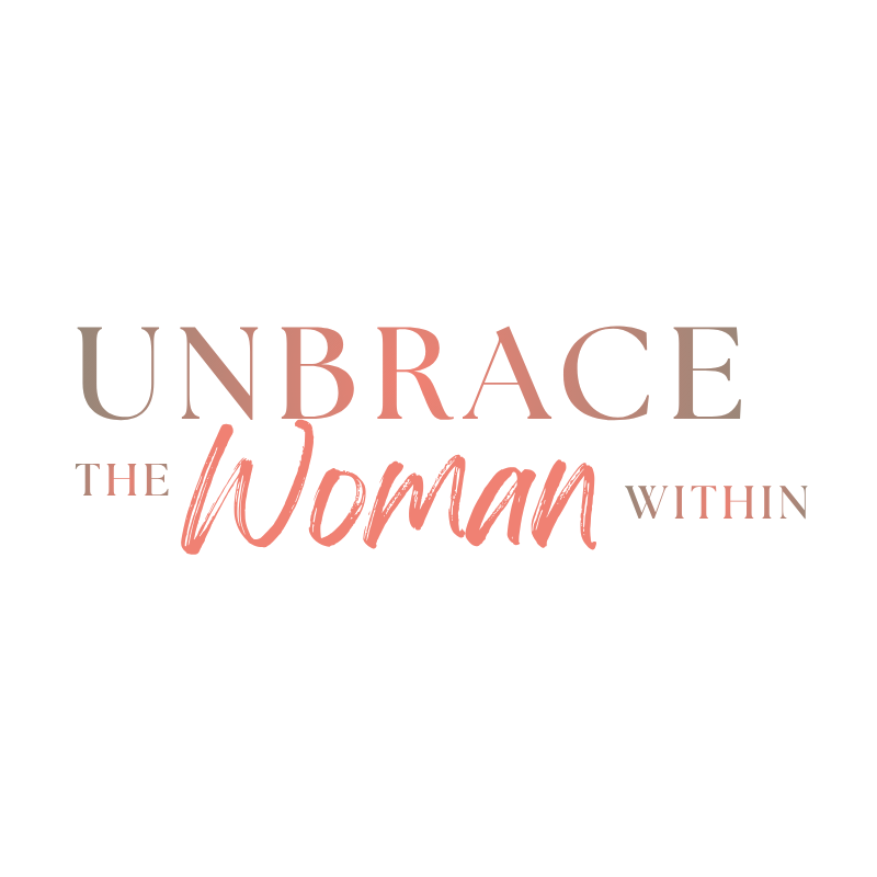UNBRACE THE WOMAN WITHIN