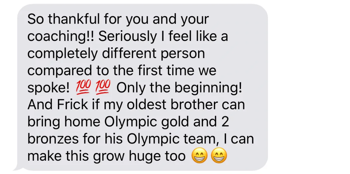 Text from Alese: “So thankful for you and your coaching!!”