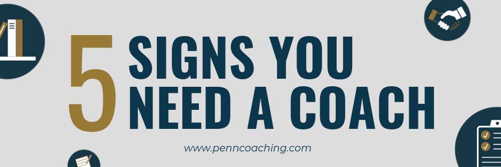 5 Signs You Need a Coach