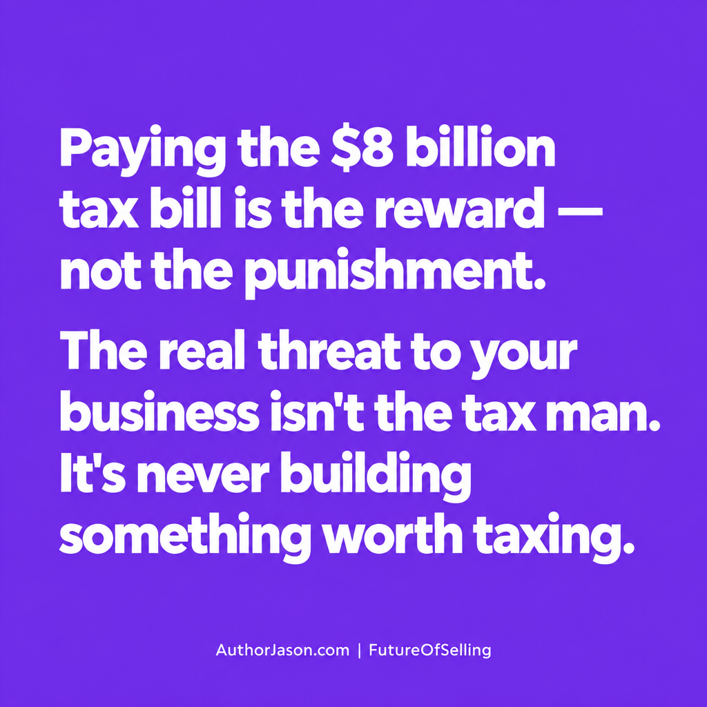 Founder quote card: Paying the $8 billion bill is the reward, not the punishment — AuthorJason.com