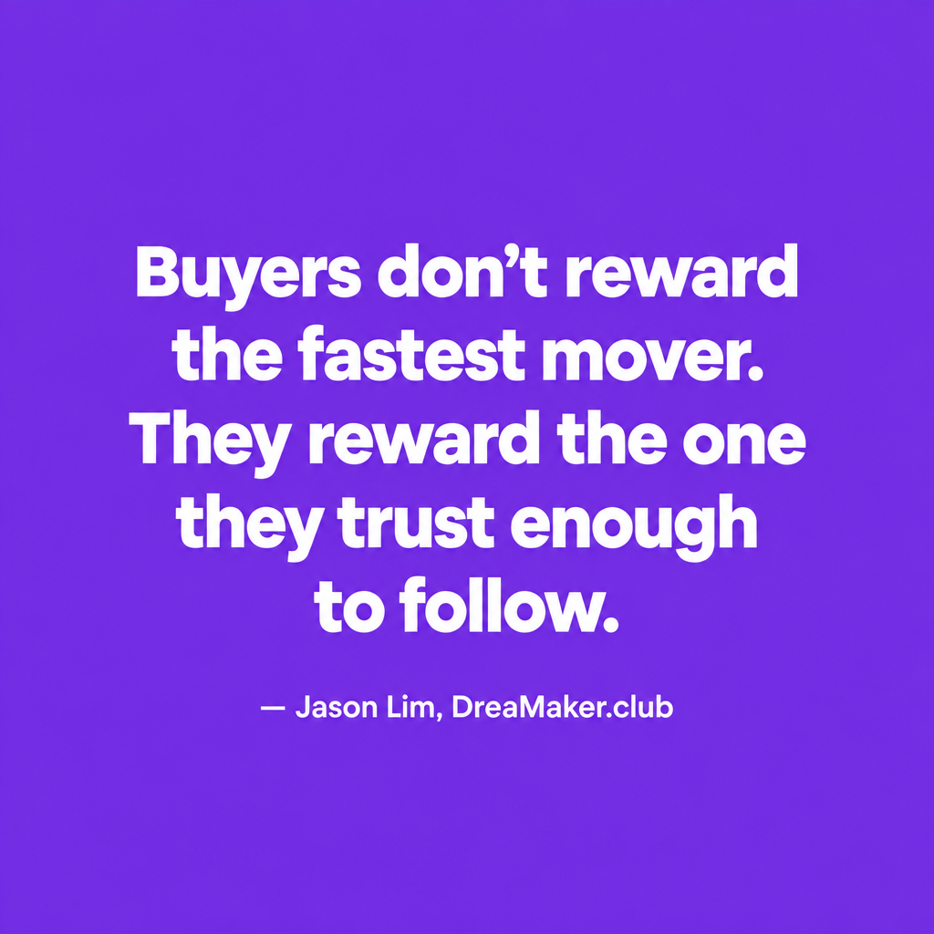Purple quote card: Buyers don't reward the fastest mover. They reward the one they trust enough to follow. — Jason Lim, DreaMaker.club