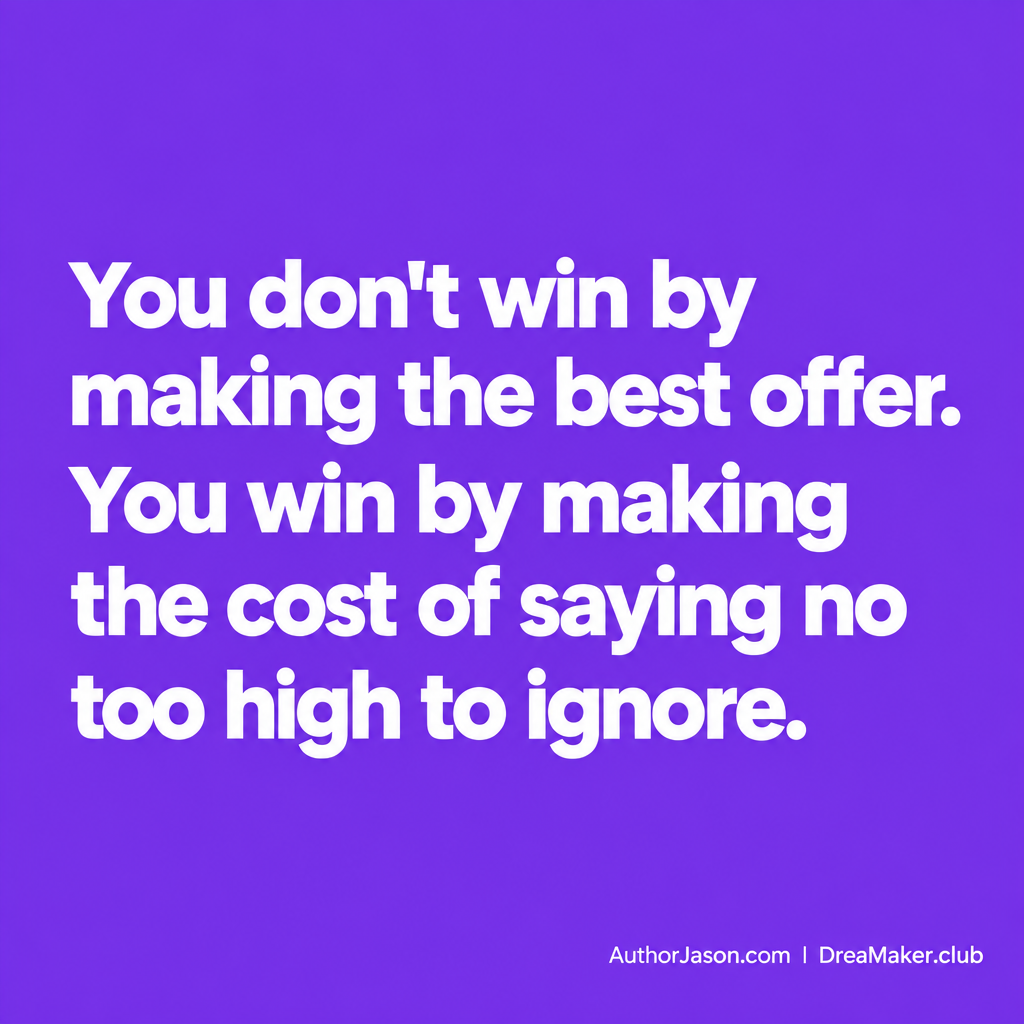 Purple quote card: You don't win by making the best offer. You win by making the cost of saying no too high to ignore. — AuthorJason.com
