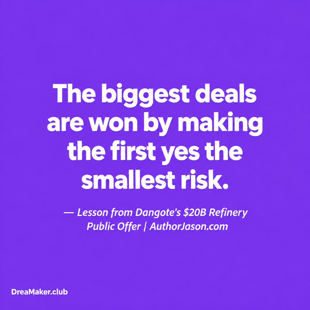 Quote card: The biggest deals are won by making the first yes the smallest risk — lesson from Dangote IPO by AuthorJason.com