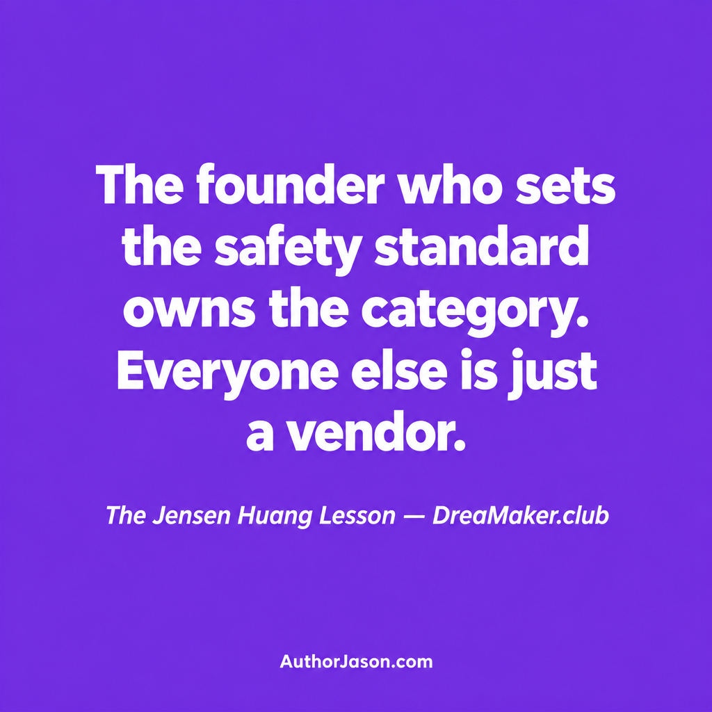 Quote card: The founder who sets the safety standard owns the category. Everyone else is just a vendor.