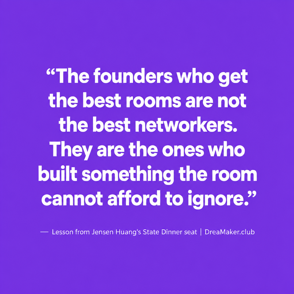 Quote card: The founders who get the best rooms are not the best networkers. They are the ones who built something the room cannot afford to ignore.