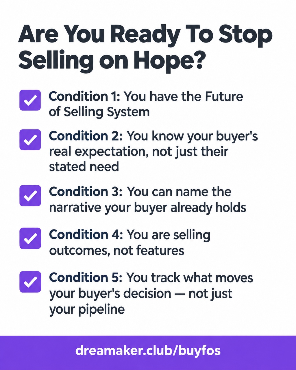 5 conditions checklist: Are You Ready To Stop Selling on Hope? Future of Selling System for startup founders