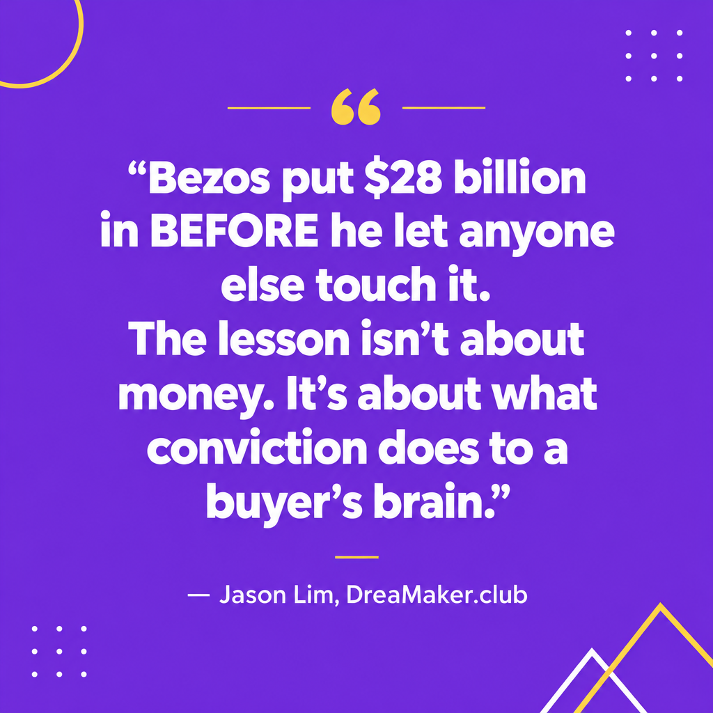 Jason Lim quote card — Bezos put $30 billion in before he let anyone else touch it. Conviction is what makes buyers move.