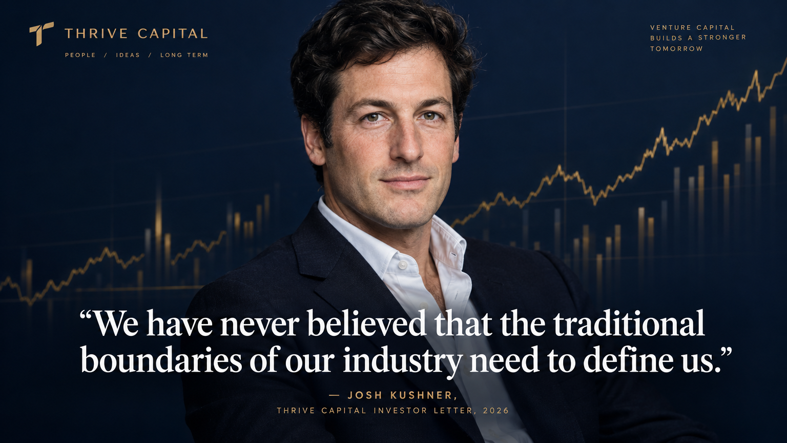 Billionaire Josh Kushner — Thrive Capital founder who built a $17.5 billion empire by refusing to be defined by a single category