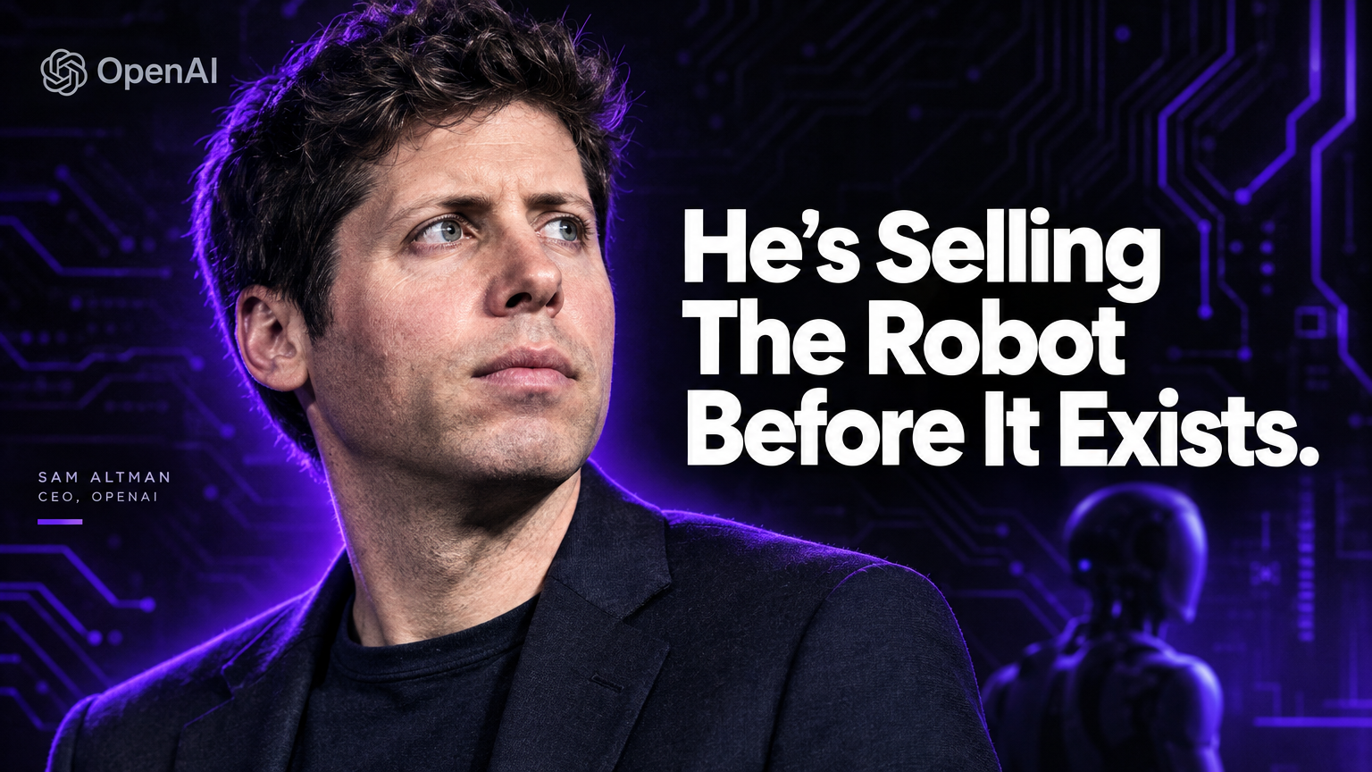 Billionaire Sam Altman — OpenAI CEO who confirmed a humanoid robot before it ships — the vision-selling lesson every startup founder needs right now