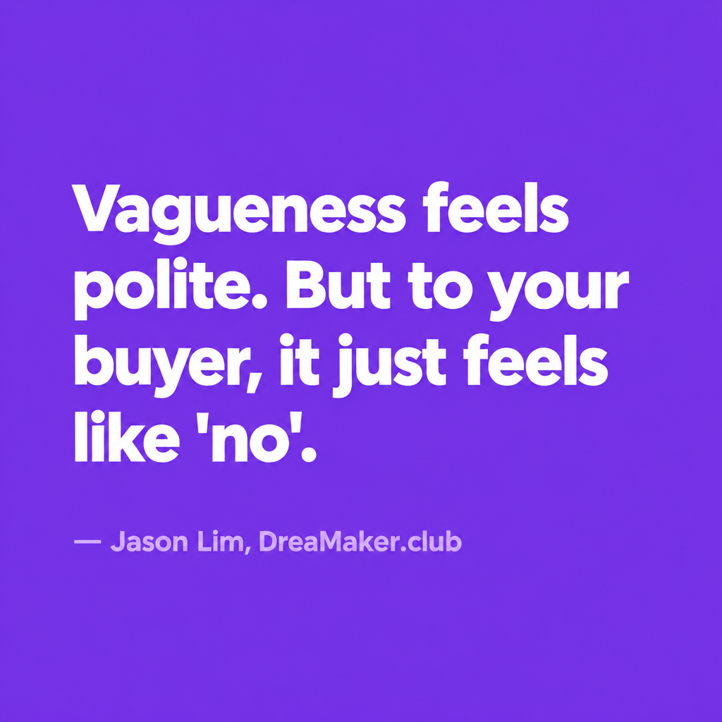 Quote card: Vagueness feels polite. But to your buyer, it just feels like no. Jason Lim