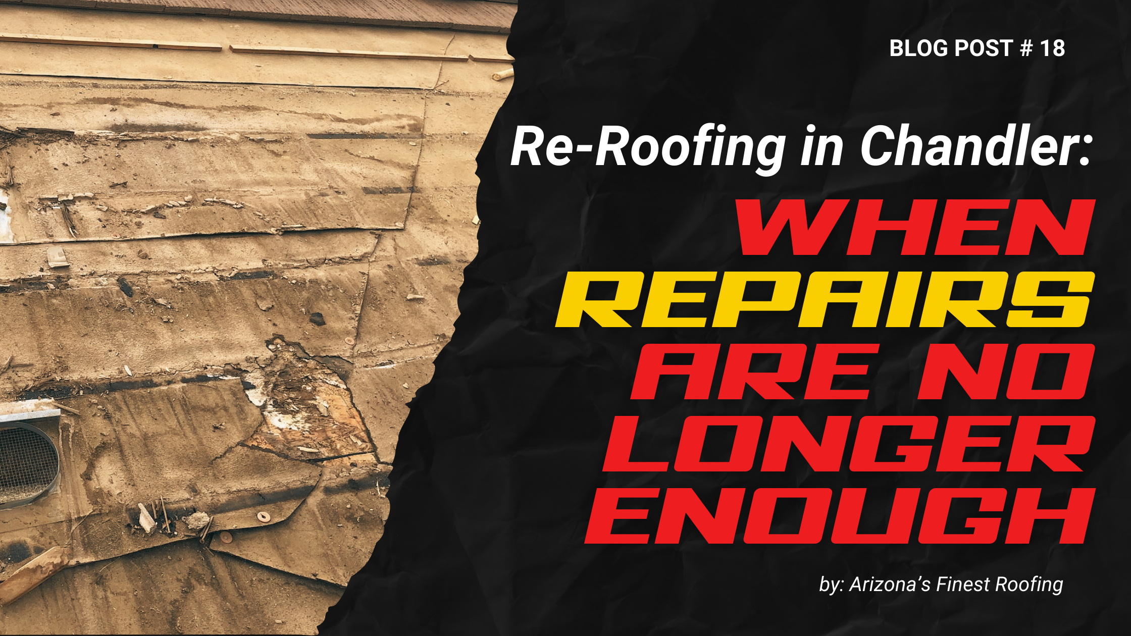 Re-Roofing in Chandler AZ | When Roof Repairs Aren’t Enough