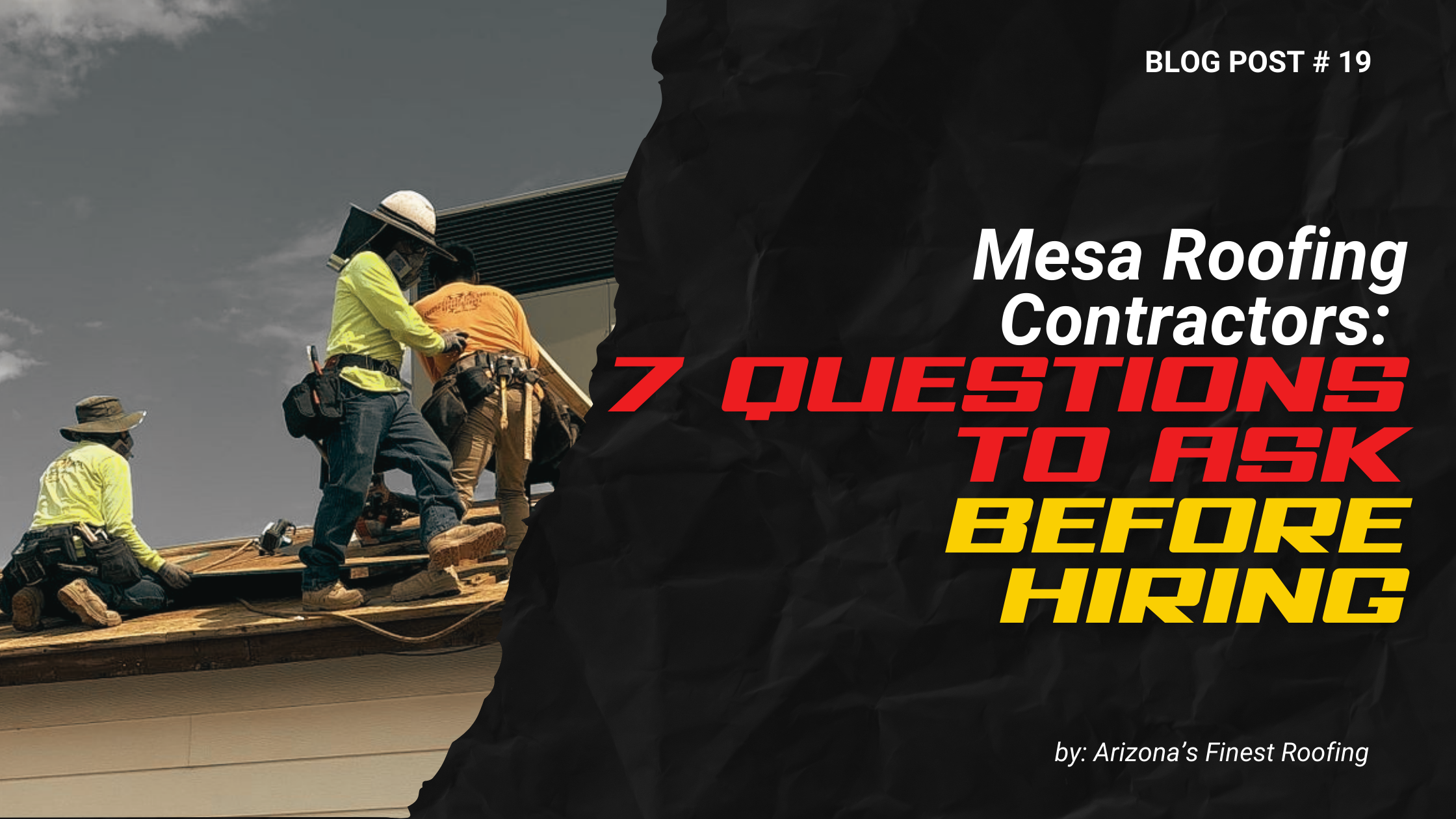 Mesa Roofing Contractors: 7 Questions to Ask Before Hiring