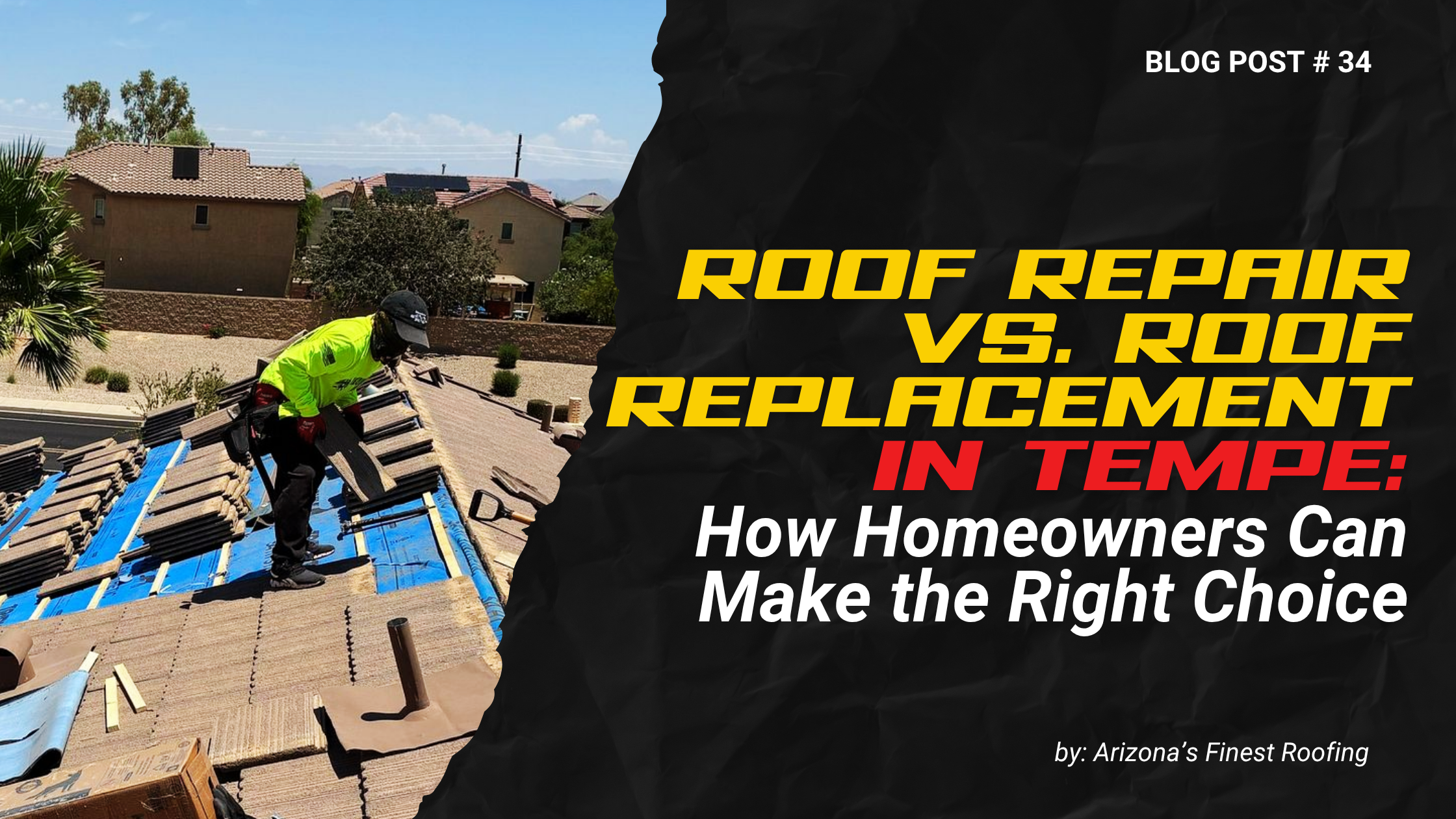 Roof Repair vs. Replacement in Tempe: How to Make the Right Choice